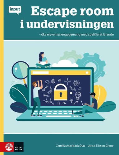Escape room i undervisningen : ka elevernas engagemang med spelifierat lrande (inbunden)