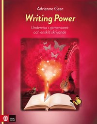 Writing Power : Undervisa i gemensamt och enskilt skrivande (hftad)