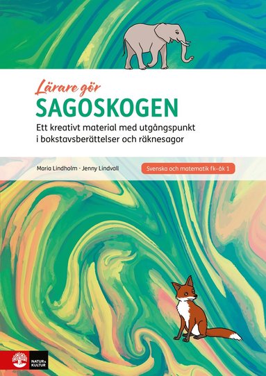 Sagoskogen : ett kreativt material med utgngspunkt i bokstavsberttelser och rknesagor (hftad)