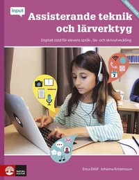 Assisterande teknik och lärverktyg : digitalt stöd för elevens språk-, läs- och skrivutveckling (häftad)
