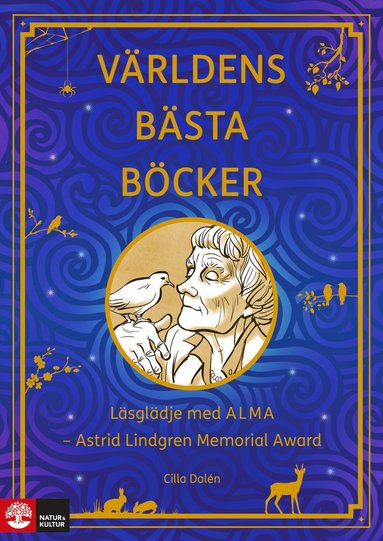 V�rldens b�sta b�cker : l�sgl�dje med ALMA  - Astrid Lindgren Memorial Award (inbunden)