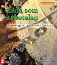 Leda som arbetslag : ledarskap och yrkesroller i frskolan (hftad)