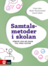 Samtalsmetoder i skolan : förstå och nå fram till dina elever