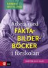 Arbeta med faktabilderbcker i frskolan : varfr och hur?