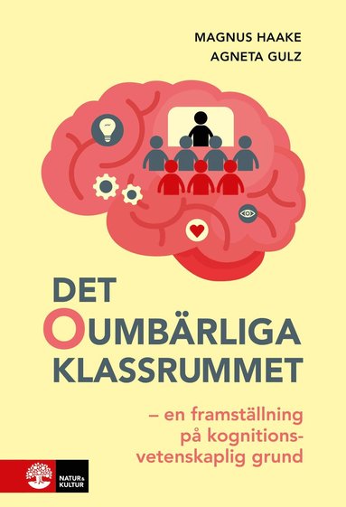 Det oumbrliga klassrummet : en framstllning p kognitionsvetenskaplig grund (inbunden)