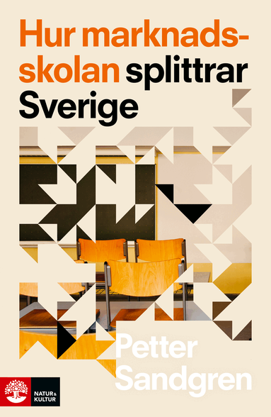 Hur marknadsskolan splittrar Sverige (inbunden)