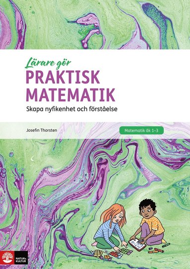 Praktisk matematik : skapa nyfikenhet och frstelse (inbunden)