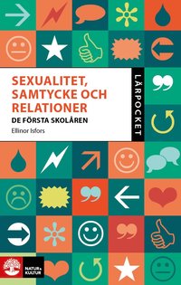 Sexualitet, samtycke och relationer : de frsta skolren (hftad)