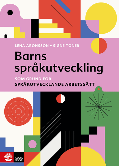 Barns spr�kutveckling : som grund f�r spr�kutvecklande arbetss�tt (h�ftad)