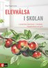 Elevh�lsa i skolan : praktiska lektioner i mindset, hoppfullhet och grit