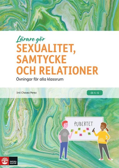 Lrare Gr Sexualitet, samtycke och relationer : vningar fr alla klassrum (hftad)