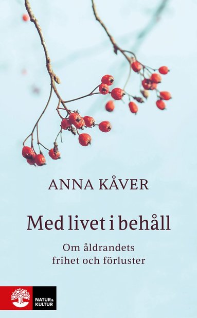 Med livet i behll : om ldrandets frihet och frluster (hftad)