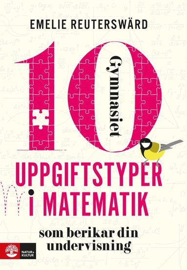 10 uppgiftstyper i matematik gymnasiet som berikar din undervisning (inbunden)