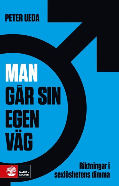 Man g�r sin egen v�g : riktningar i sexl�shetens dimma (inbunden)