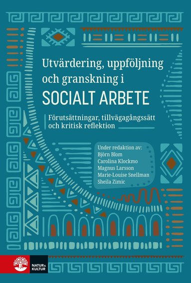 Utv�rdering, uppf�ljning och granskning i socialt arbete : f�ruts�ttningar, tillv�gag�ngss�tt och kritisk reflektion (inbunden)