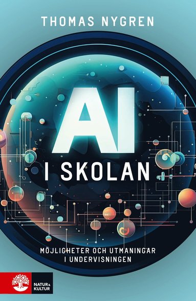 AI i skolan : möjligheter och utmaningar i undervisningen (inbunden)