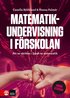 Matematikundervisning i f�rskolan : att se v�rlden i ljuset av matematik