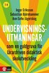 Undervisningsutmaningar 7-9 : - som en guldgruva f�r l�rardriven didaktisk skolutveckling