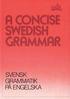 M�l : svenska som fr�mmande spr�k. A concise Swedish grammar = Svensk grammatik p� engelska