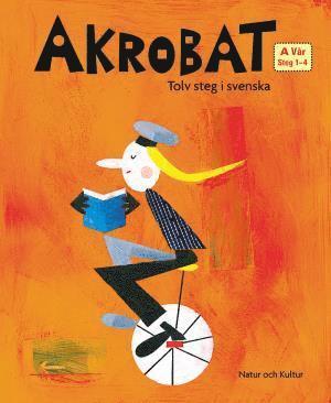 Akrobat. Tolv steg i svenska, A Vr. Grundbok. Steg 1-4 (hftad)
