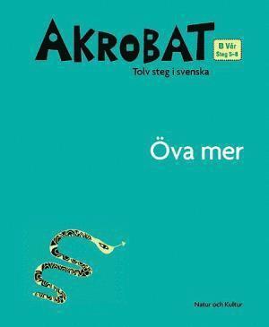 Akrobat. Tolv steg i svenska, B Vr. va mer. Steg 5-8 (hftad)