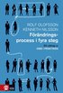 F�r�ndringsprocess i fyra steg : Utdrag ur OBM i praktiken