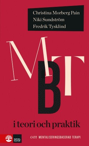 MBT i teori och praktik : om mentaliseringsbaserad terapi (hftad)