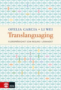 Translanguaging : flerspråkighet som resurs i lärandet (häftad)