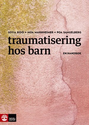 Traumatisering hos barn : En handbok (hftad)