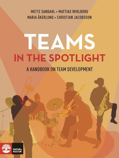 Teams in the spotlight : A handbook for team development (hftad)