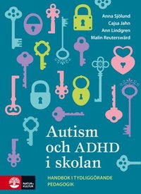 Autism och ADHD i skolan : handbok i tydliggrande pedagogik (hftad)