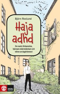 Omslag för Haja ADHD : om nuets förbannelse, hjärnans skärmsläckare och vikten av dagdrömmeri