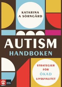 Autismhandboken : Strategier för ökad livskvalitet som bok, ljudbok eller e-bok.