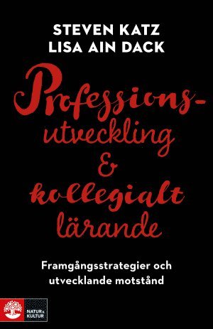 Professionsutveckling och kollegialt lrande : framgngsstrategier och utvecklande motstnd (hftad)