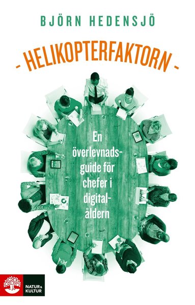 Helikopterfaktorn : en verlevnadsguide fr chefer i digitalldern (inbunden)