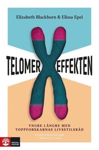 Telomereffekten : yngre lngre med toppforskarnas livsstilsrd (inbunden)