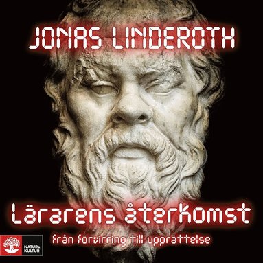 Lärarens återkomst : Från förvirring till upprättelse (häftad)