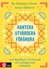 Hantera, utvrdera och frndra : Med lgaffektivt bemtande och tydliggra