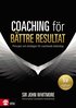 Coaching fr bttre resultat : Principer och strategier fr coachande leda