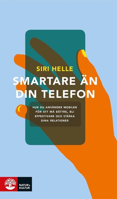 Smartare n din telefon : hur du anvnder mobilen fr att m bttre, bli effektivare och strka dina relationer (inbunden)