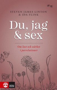 Du, jag och sex : om lust och nrhet i parrelationer (inbunden)