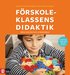 Frskoleklassens didaktik : Mjligheter och utmaningar (2:a utgvan)