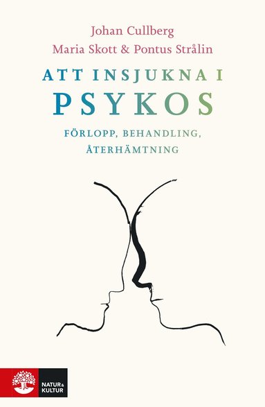 Att insjukna i psykos : frlopp, behandling, terhmtning (hftad)