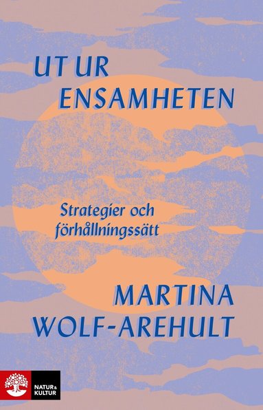 Ut ur ensamheten : Strategier och f�rh�llningss�tt (inbunden)