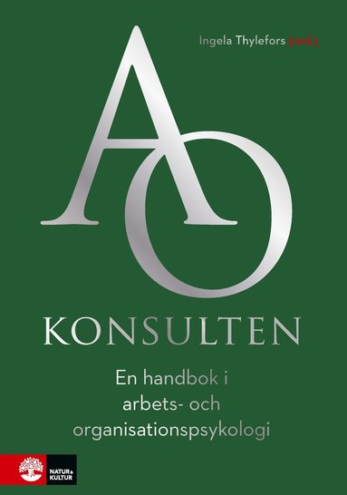 AO-konsulten : en handbok i arbets- och organisationspsykologi (inbunden)