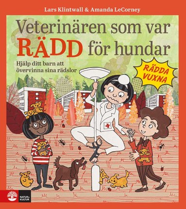 Veterinren som var rdd fr hundar : hjlp ditt barn att vervinna sina rdslor (hftad)