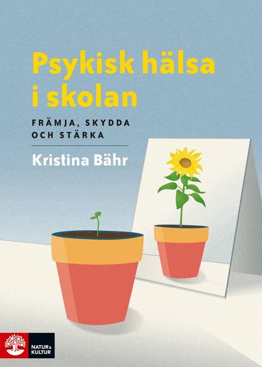 Psykisk h�lsa i skolan : fr�mja, skydda och st�rka (h�ftad)