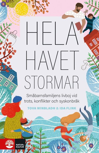 Hela havet stormar : Smbarnsfamiljens livboj vid trots, konflikter och syskonbrk (kartonnage)