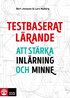 Testbaserat lrande : att strka inlrning och minne