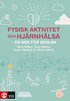 Fysisk aktivitet och hj�rnh�lsa : - en bok f�r skolan